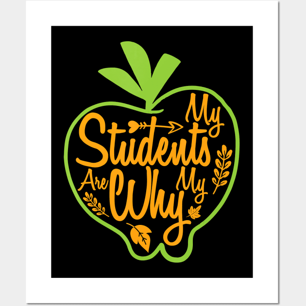 My Students Are My Why Inspirational Teacher Funny Gift Wall Art by jrgenbode